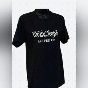 We the people are fed up short sleeve tshirt. Size small black